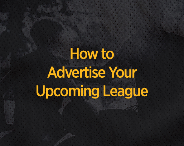 How to Advertise Your Upcoming League Cover