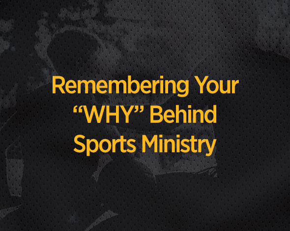 Remembering Your WHY Behind Sports Ministry Cover